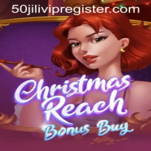 Discover the Festive Excitement: ChristmasReachBonusBuy and 50jili VIP Register