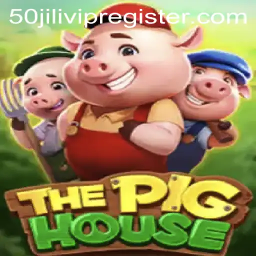 Exploring ThePigHouse: An Intriguing Game with the 50jili VIP Register Feature