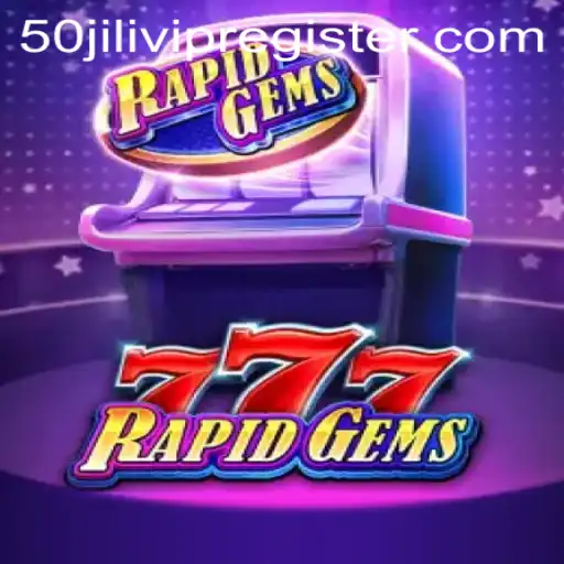 Exploring RapidGems777: A Comprehensive Overview of the Game and the 50jili VIP Register